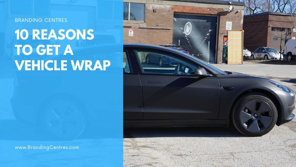 10 Reasons To Get a Vehicle Wrap - Branding Centres
