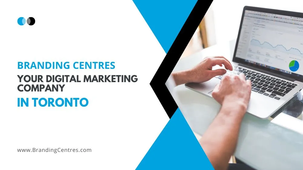 Branding Centres_ Your Digital Marketing Company in Toronto