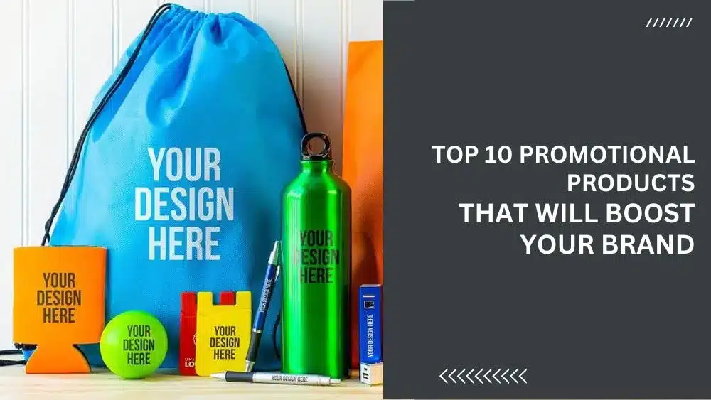 Top 10 Promotional Products That Will Boost Your Brand