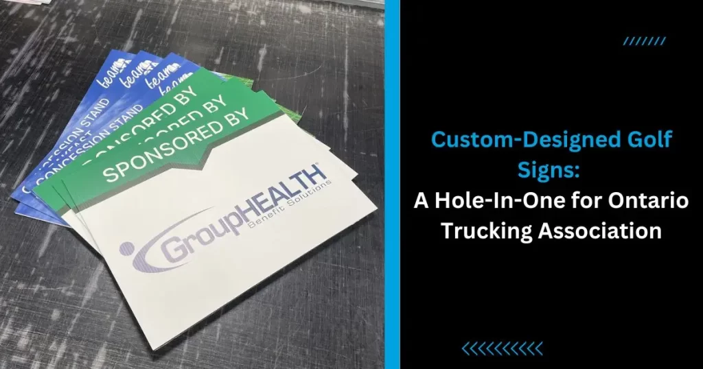Custom-Designed Golf Signs A Hole-In-One for Ontario Trucking Association